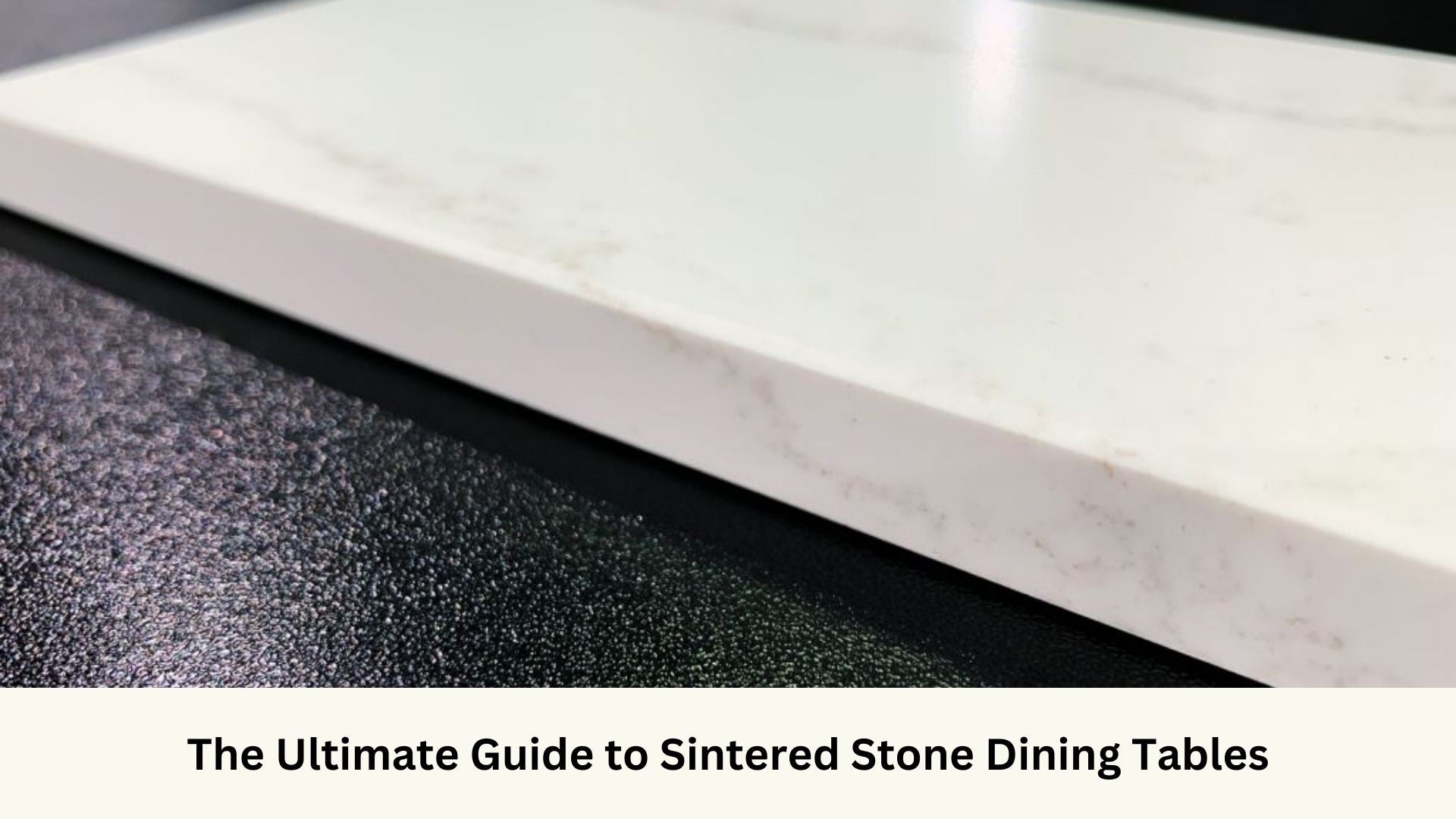 The Ultimate Guide to Sintered Stone Dining Tables – Cozylant
