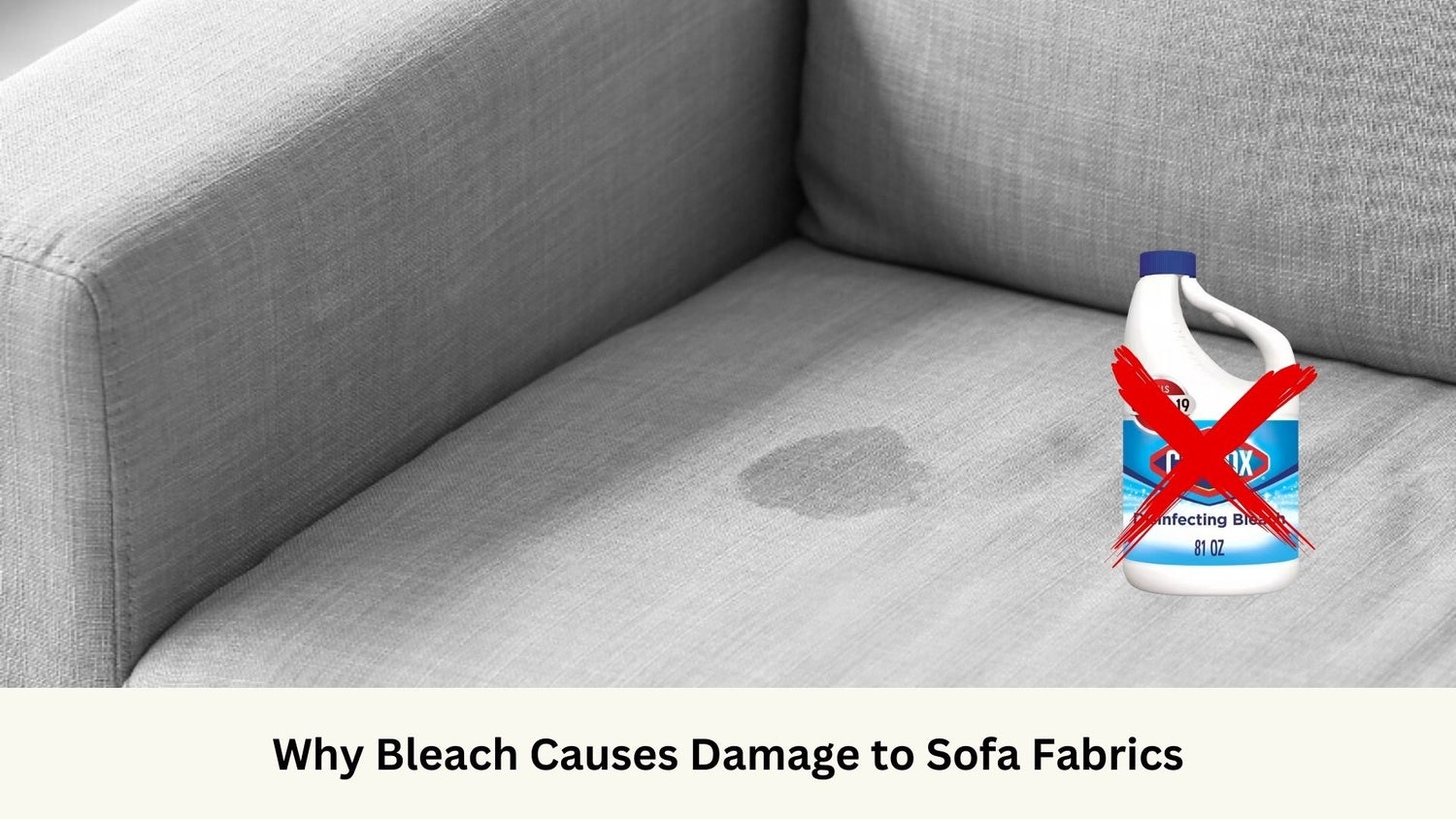 Why Bleach Causes Damage to Sofa Fabrics