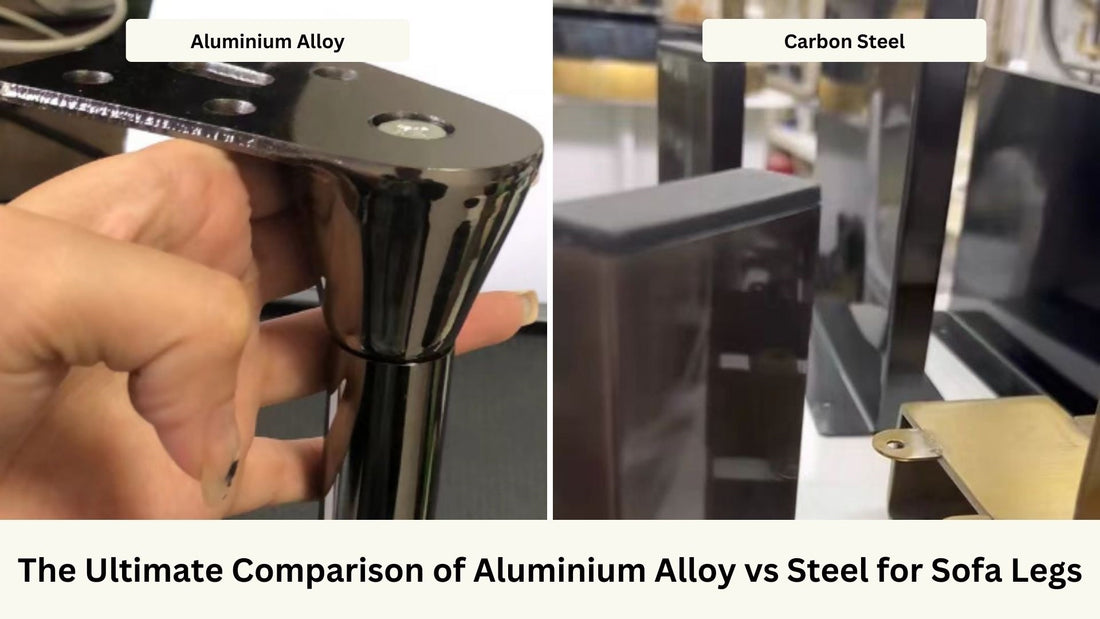 Aluminium sofa leg vs carbon steel sofa leg