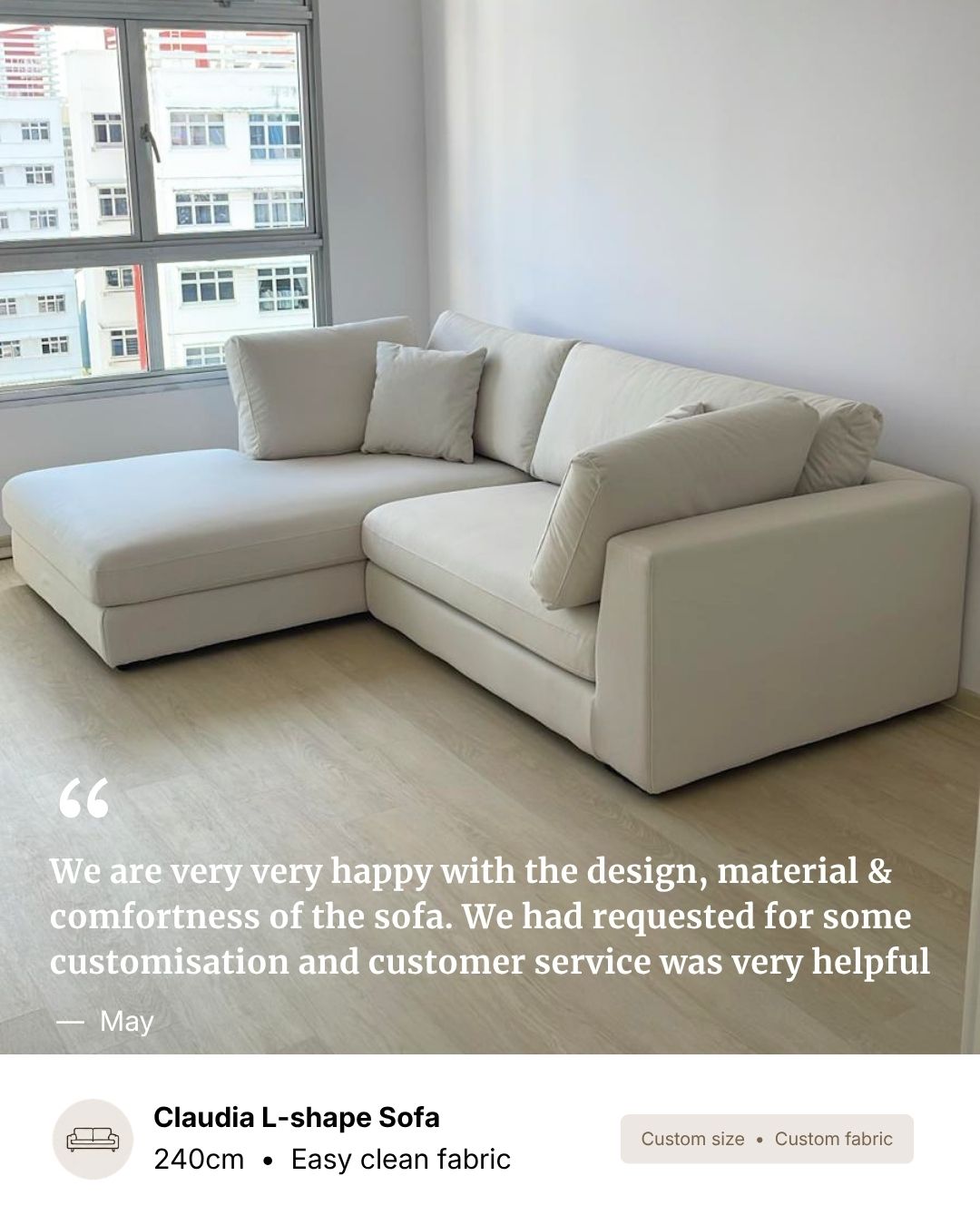 An L-shaped sectional sofa in a light cream or off-white fabric, shown in a modern room setting with light wood floors and a large window. A text overlay at the bottom left reads a customer testimonial about the sofa, and a label at the bottom identifies it as the 'Claudia L-shape Sofa'.