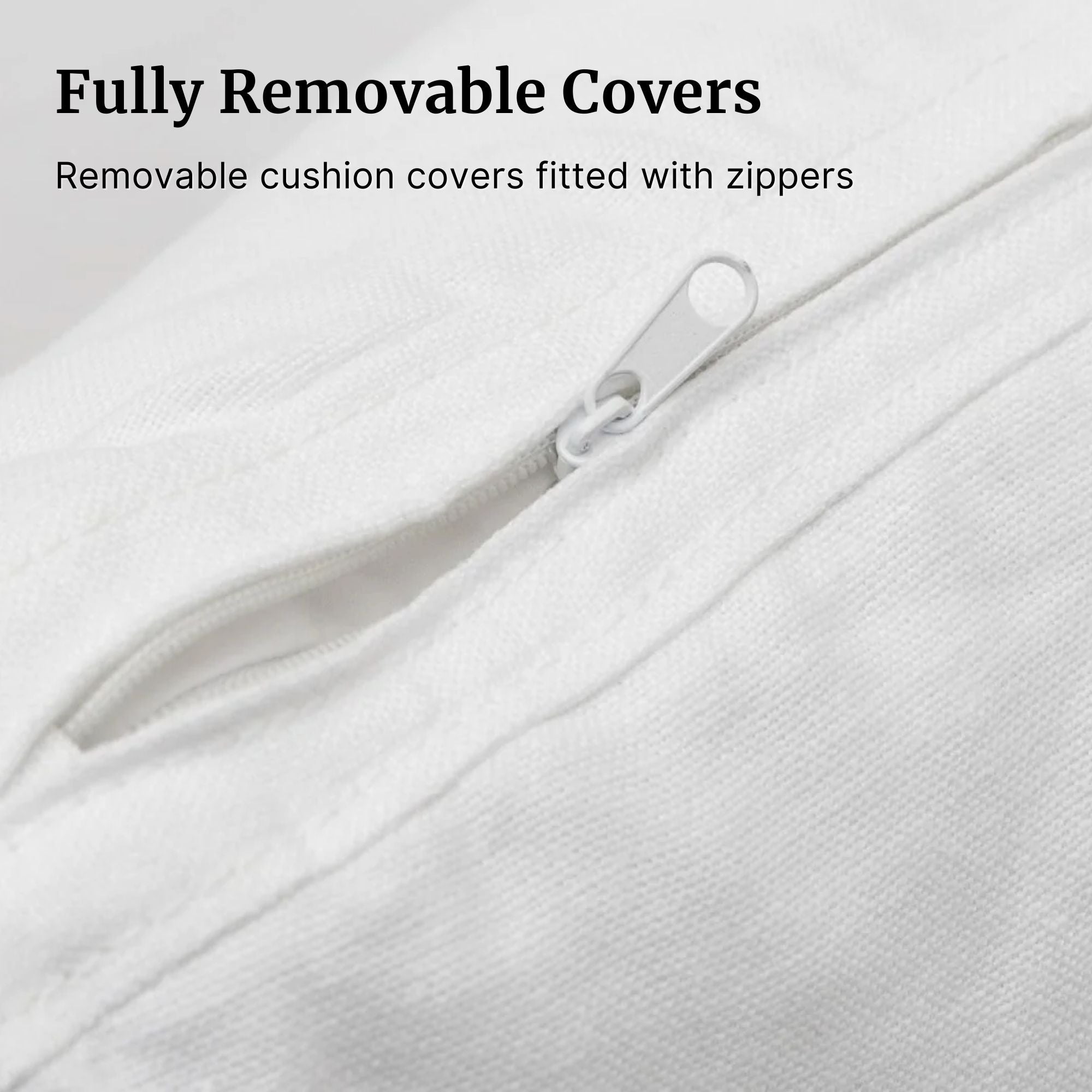 Fully removable cushion covers via zipper design shown on white cushion